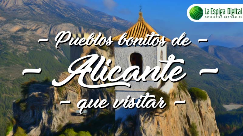 Pueblos bonitos de Alicante que visitar